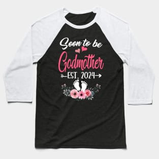 Soon To Be Godmother Est 2024 Mothers Day First Time Aunt Baseball T-Shirt